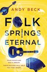 Folk Springs Eternal - Andy Beck - 9781527264694