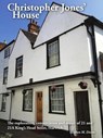 Christopher Jones’ House: The Exploration, Conservation and Repair of 21-21A King’s Head Street, Harwich - Stephen Dixon - 9781527279438