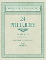 24 Preludes - In All Keys - Book 1 of 2 - Pieces 1-16 - Sheet Music Set for Piano - Op. 163 - Charles Villiers Stanford - 9781528707305