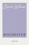 Rochester - Charles Williams - 9781528708661