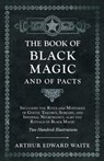The Book of Black Magic and of Pacts - Arthur Edward Waite - 9781528709804