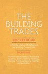 The Building Trades Pocketbook - A Handy Manual of Reference on Building Construction - Anon - 9781528709811
