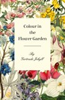 Colour in the Flower Garden - Gertrude Jekyll - 9781528711753