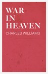 War in Heaven - Charles (University of Washington Tacoma) Williams - 9781528711777