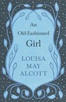 An Old-Fashioned Girl - Louisa May Alcott - 9781528714150