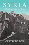 Syria - The Desert and The Sown - Gertrude Bell - 9781528715690