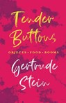 Tender Buttons - Objects. Food. Rooms. - Gertrude Stein - 9781528719438