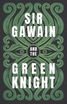 Sir Gawain and the Green Knight - Gawain Poet - 9781528719643