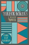 FIRECRACKERS - A REALISTIC NOV - Carl Van Vechten - 9781528720557
