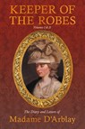 Keeper of the Robes - The Diary and Letters of Madame D'Arblay - Fanny Burney - 9781528721080