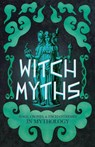 Witch Myths - Lizzie Stoddart - 9781528723961