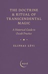 The Doctrine & Ritual of Transcendental Magic - Eliphas Lévi - 9781528724371