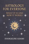 Evangeline Adams' Astrology for Everyone - Evangeline Adams - 9781528724821