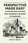 Perspective Made Easy - A Step-By-Step Method for Learning the Basis of Drawing - Ernest R Norling - 9781528770811