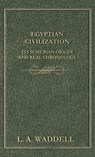 Egyptian Civilization Its Sumerian Origin and Real Chronology - L a Waddell - 9781528770842