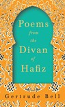 Poems from The Divan of Hafiz - Gertrude Bell - 9781528772402