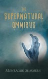 The Supernatural Omnibus - Montague Summers - 9781528772556