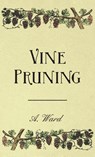 Vine Pruning - Frederic T. Bioletti - 9781528773942