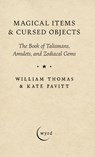 Magical Items & Cursed Objects - William Thomas ; Kate Pavitt - 9781528774482