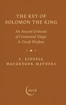 The Key of Solomon the King - S. Liddell Macgregor Mathers - 9781528774536