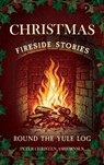 Christmas Fireside Stories; Round the Yule Log - Peter Christen Asbjørnsen - 9781528774802