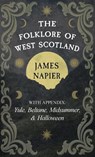 The Folklore of West Scotland - James Napier - 9781528774949