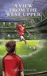 A View from the West Upper - James Harrison - 9781528900287
