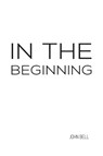 In the Beginning - John Bell - 9781528935210