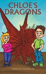 Chloe's Dragons - James GR Thompson - 9781528963459