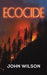 Ecocide - John Wilson - 9781528980258