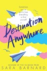 Destination Anywhere - Sara Barnard - 9781529003581