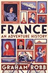 France: An Adventure History - Graham Robb - 9781529007626