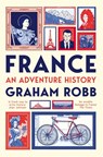 France: An Adventure History - Graham Robb - 9781529007657