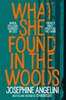 What She Found in the Woods - Josephine Angelini - 9781529017717