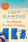 An Almost Perfect Holiday - Lucy Diamond - 9781529026986