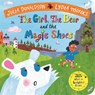 The Girl, the Bear and the Magic Shoes - Julia Donaldson - 9781529027761