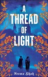 A Thread of Light - Neema Shah - 9781529030563