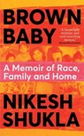 Brown Baby - Nikesh Shukla - 9781529032925
