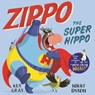 Zippo the Super Hippo - Kes Gray - 9781529035728