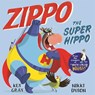 Zippo the Super Hippo - Kes Gray - 9781529035728