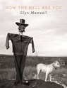 How The Hell Are You - Glyn Maxwell - 9781529037746