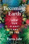 Becoming Earth - Ferris Jabr - 9781529038170