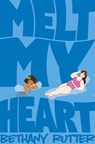 Melt My Heart - Bethany Rutter - 9781529041163