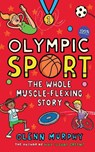 Olympic Sport: The Whole Muscle-Flexing Story - Glenn Murphy - 9781529043006