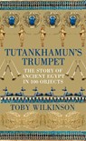 Tutankhamun's Trumpet - Toby Wilkinson - 9781529045888