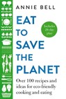 Eat to Save the Planet - Annie Bell - 9781529047608