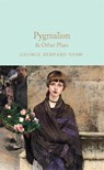 Pygmalion & Other Plays - George Bernard Shaw - 9781529048001