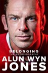 Belonging: The Autobiography - Alun Wyn Jones - 9781529058086