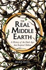 The Real Middle-Earth - Brian Bates - 9781529059601