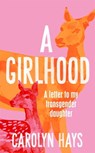 A Letter to My Transgender Daughter - Carolyn Hays - 9781529064513